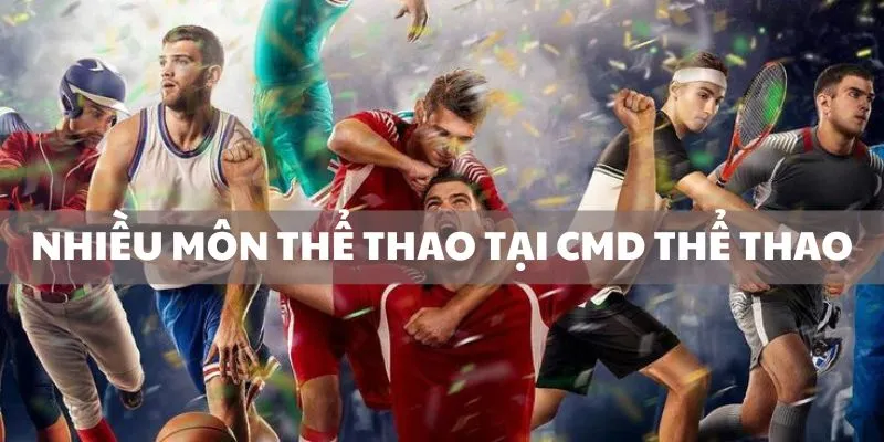 CMD Thể Thao QQ88 - Nhiều Kèo Cá Cược Thể Thao Hấp Dẫn 3 Nhiều môn thể thao hấp dẫn tại CMD thể thao