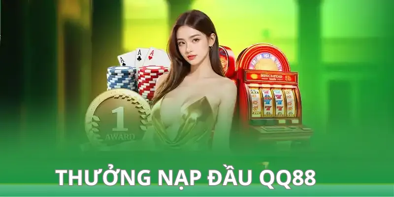 thưởng nạp đầu qq88